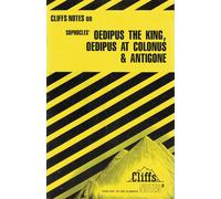 CliffsNotes® on Sophocles′ Oedipus The King, Oedipus at Colonus & Antigone: Notes