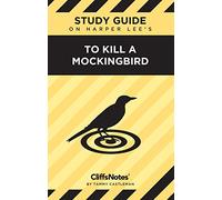 CliffsNotes Study Guide on Lee's To Kill a Mockingbird: Literature Notes