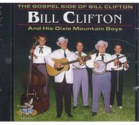 Clifton, Bill & His Dixie Mountain Boys - Gospel Side