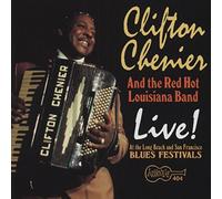 Clifton Chenier - Live! At The Long Beach & San Francisco Blues Festivals