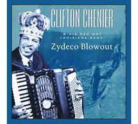 Clifton Chenier & Zydeco Blowout - Clifton Chenier And His Red Hot Louisiana Band: Zydeco Blowout