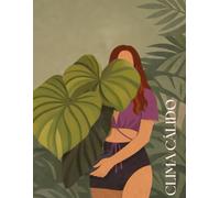 Clima Cálido: Agenda 2026-2027 Mensual Para Los Amantes De Las Plantas