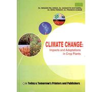 Climae Change : Impacts And Adaptations In Crop Plants [Hardcover] [Jul 06, 2011] Dr. Madan Pal Singh & Dr. Sangeeta Khetarpal & Dr. Renu Pandey & Dr. Pramod Kumar