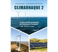 Climarnaque 2: La plus grande escroquerie de l'histoire de l'umanité.