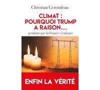 Climat : pourquoi Trump a raison...pendant que la France s'enfonce: Enfin la vérité