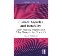 Climate Agendas and Instability : Green Recovery Programs and Policy Change in the EU and US