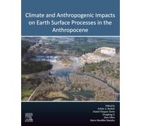Climate and Anthropogenic Impacts on Earth Surface Processes in the Anthropocene