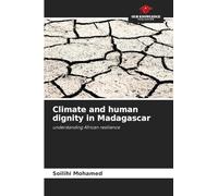 Climate and human dignity in Madagascar: understanding African resilience