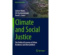 Climate and Social Justice: The Political Economy of Urban Resilience and Mercantilism (Urban Sustainability)