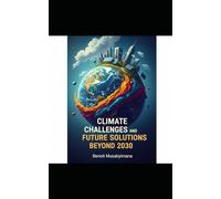 CLIMATE CHALLENGES AND FUTURE SOLUTIONS, BEYOND 2030