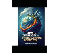 CLIMATE CHALLENGES AND FUTURE SOLUTIONS, BEYOND 2030