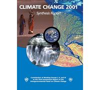 Climate Change 2001: Synthesis Report: Third Assessment Report of the Intergovernmental Panel on Climate Change