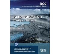 Climate Change 2013 - The Physical Science Basis: Working Group I Contribution to the Fifth Assessment Report of the Intergovernmental Panel on Climate Change