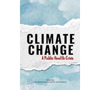 Climate Change: A Public Health Crisis