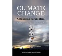 Climate Change : A Realistic Perspective: The fall of the weather dice and the butterfly effect