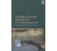 Climate Change Adaptation and Development: Transforming Paradigms and Practices