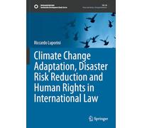 Climate Change Adaptation, Disaster Risk Reduction and Human Rights in International Law (Sustainable Development Goals Series)