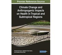 Climate Change and Anthropogenic Impacts on Health in Tropical and Subtropical Regions
