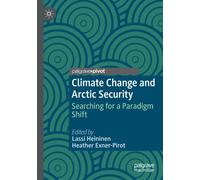 Climate Change and Arctic Security : Searching for a Paradigm Shift