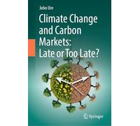Climate Change and Carbon Markets: Late or Too Late?