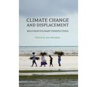 Climate Change and Displacement : Multidisciplinary Perspectives