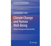 Climate Change and Human Well-Being: Global Challenges and Opportunities (International and Cultural Psychology)