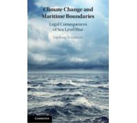 Climate Change and Maritime Boundaries : Legal Consequences of Sea Level Rise