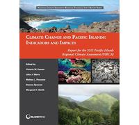 Climate Change and Pacific Islands: Indicators and Impacts: Report for the 2012 Pacific Islands Regional Climate Assessment (National Climate ... Reports) (NCA Regional Input Reports Series)