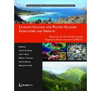 Climate Change and Pacific Islands: Indicators and Impacts: Report for the 2012 Pacific Islands Regional Climate Assessment (National Climate ... Reports) (NCA Regional Input Reports Series)