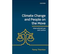 Climate Change and People on the Move: International Law and Justice