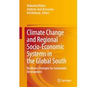 Climate Change and Regional Socio-Economic Systems in the Global South: Resilience Strategies for Sustainable Development