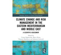 Climate Change and Risk Management in the Eastern Mediterranean and Middle East : A Scientific Assessment