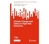 Climate Change and Safety in High-Risk Industries (SpringerBriefs in Applied Sciences and Technology)