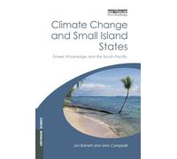 Climate Change and Small Island States: Power, Knowledge and the South Pacific (Earthscan Climate)