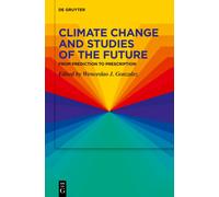 Climate Change and Studies of the Future : From Prediction to Prescription