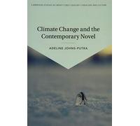 Climate Change and the Contemporary Novel (Cambridge Studies in Twenty-First-Century Literature and Culture)