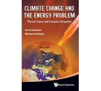 CLIMATE CHANGE AND THE ENERGY PROBLEM: PHYSICAL SCIENCE AND ECONOMICS PERSPECTIVE