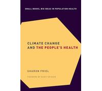 Climate Change and the People's Health (Small Books Big Ideas in Population Heal)