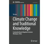 Climate Change and Traditional Knowledge: Community Based Adaption in Eastern Himalayas, China (Sustainable Development Goals Series)