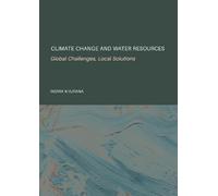 Climate Change and Water Resources: Global Challenges, Local Solutions