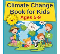 Climate Change Book for Kids Ages 5-9: Learn About Global Warming, Pollution, and How to Make a Difference (Planet Explorers)