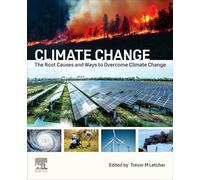 Climate Change: Causes, Consequences and Ways of Overcoming Global Warming