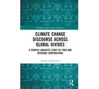 Climate Change Discourse across Global Divides : A Corpus Linguistic Study of Food and Beverage Corporations