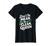 Climate Change Earth Day - Don't Be Meant Be A Clean Queen Value Graphic T-Shirt, Women, Black, L