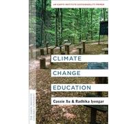 Climate Change Education: An Earth Institute Sustainability Primer (Columbia University Earth Institute Sustainability Primers)