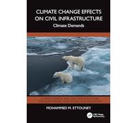 Climate Change Effects on Civil Infrastructure: Climate Demands (Climate Change and Civil Infrastructure)