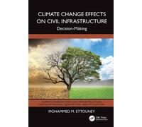 Climate Change Effects on Civil Infrastructure : Decision-Making