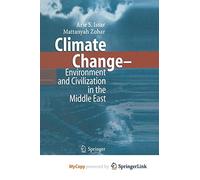 Climate Change - Environment and Civilization in the Middle East