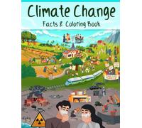 Climate Change Facts & Coloring Book: Interesting Facts about Global Warming, Environmental Conservation, Saving Nature for Kids | Informations about ... Children (Facts & Coloring Books for Kids)