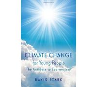 Climate Change for Young People: The Antidote to Eco-anxiety